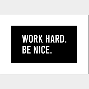 Work Hard. Be Nice. Posters and Art